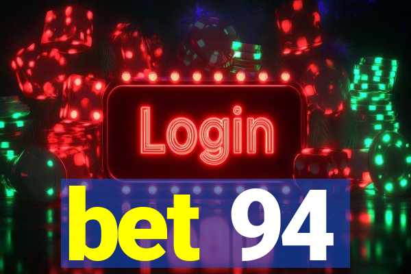 bet 94